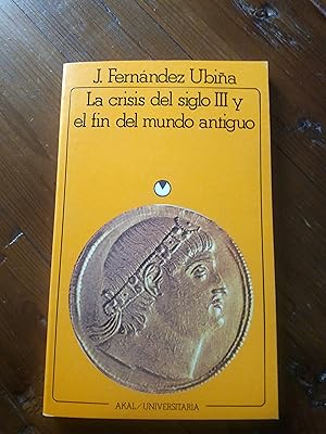 Imagen del vendedor de LA CRISIS DEL SIGLO III Y EL FIN DEL MUNDO ANTIGUO a la venta por Itziar Arranz Libros & Dribaslibros