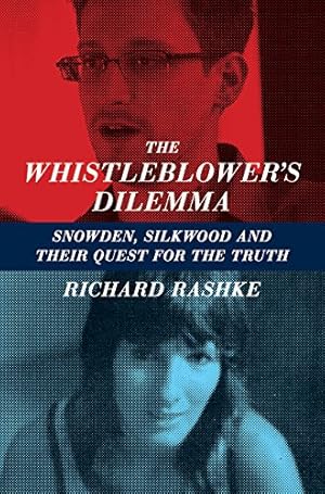 Seller image for The Whistleblower's Dilemma: Snowden, Silkwood And Their Quest For the Truth for sale by WeBuyBooks