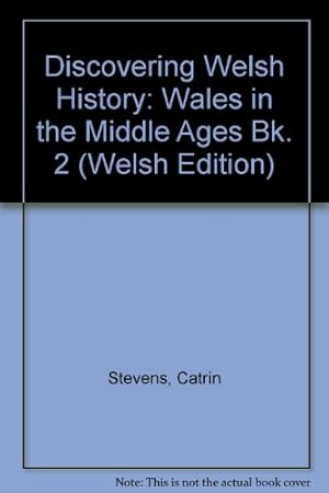 Seller image for Cymru yn yr Oesoedd Canol (Darganfod Hanes Cymru Llyfr, 2): Bk. 2 for sale by WeBuyBooks