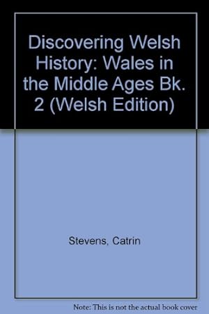 Immagine del venditore per Cymru yn yr Oesoedd Canol (Darganfod Hanes Cymru Llyfr, 2): Bk. 2 venduto da WeBuyBooks