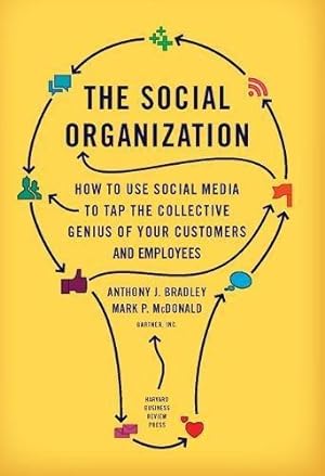 Imagen del vendedor de Social Organization: How to Use Social Media to Tap the Collective Genius of Your Customers and Employees a la venta por WeBuyBooks