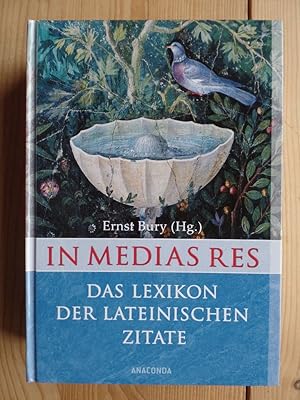 Bild des Verkufers fr In medias res : Lexikon lateinischer Zitate. neu hrsg. von Ernst Bury zum Verkauf von Antiquariat Rohde