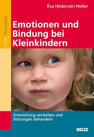 Bild des Verkufers fr Emotionen und Bindung bei Kleinkindern : Entwicklung verstehen und Strungen behandeln zum Verkauf von AHA-BUCH GmbH