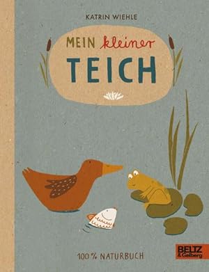 Seller image for Mein kleiner Teich : 100 % Naturbuch - Vierfarbiges Papp-Bilderbuch for sale by Smartbuy
