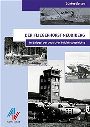 Seller image for Der Fliegerhorst Neubiberg im Spiegel der deutschen Luftfahrtgeschichte. for sale by Antiquariat Berghammer