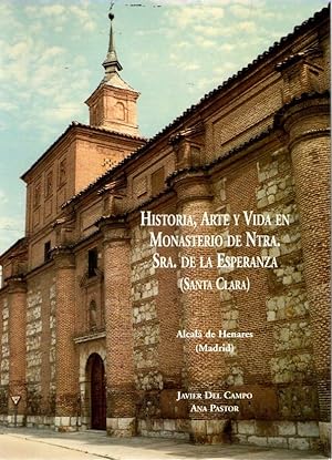 Immagine del venditore per Historia, arte y vida en Monasterior de Ntra. Sra. de la Esperanza (Santa Clara) . venduto da Librera Astarloa
