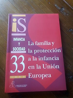 Seller image for LA FAMILIA Y LA PROTECCION A LA INFANCIA EN LA UNION EUROPEA. Revista IS (Infancia y sociedad. Revista de Estudios) n 33 for sale by Itziar Arranz Libros & Dribaslibros
