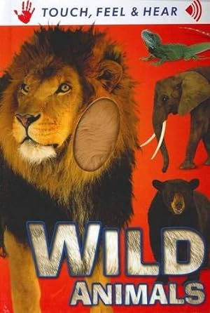 Seller image for Wild Animals (Touch, Feel, Hear S.) for sale by WeBuyBooks