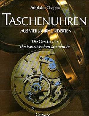 Immagine del venditore per Taschenuhren aus vier Jahrhunderten : die Geschichte der franzsischen Taschenuhr. venduto da Antiquariat Berghammer
