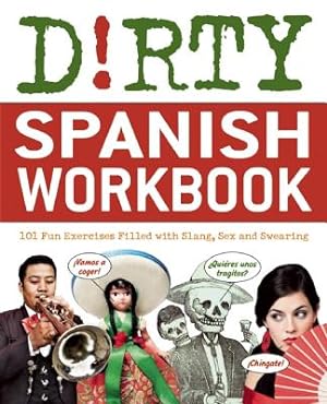 Seller image for Dirty Spanish Workbook: 101 Fun Exercises Filled with Slang, Sex and Swearing (Paperback or Softback) for sale by BargainBookStores