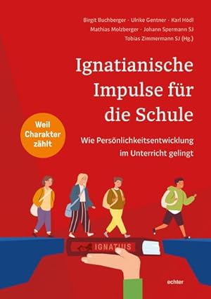Seller image for Ignatianische Impulse fr die Schule : Wie Persnlichkeitsentwicklung im Unterricht gelingt for sale by AHA-BUCH GmbH
