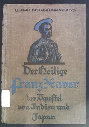 Image du vendeur pour Der heilige Franz Xaver: der Apostel von Indien und Japan. Jesuiten: Lebensbilder groer Gottesstreiter mis en vente par books4less (Versandantiquariat Petra Gros GmbH & Co. KG)