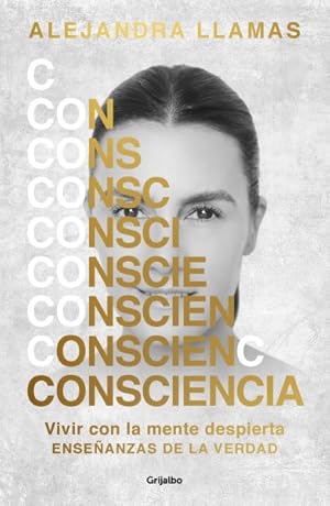 Seller image for Conciencia / Consciousness : Vivir Con La Mente Despierta Ensenanzas De La Verdad -Language: spanish for sale by GreatBookPrices