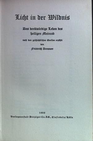 Bild des Verkufers fr Licht in der Wildnis. Das denkwrdige Leben des heiligen Meinrad. zum Verkauf von books4less (Versandantiquariat Petra Gros GmbH & Co. KG)