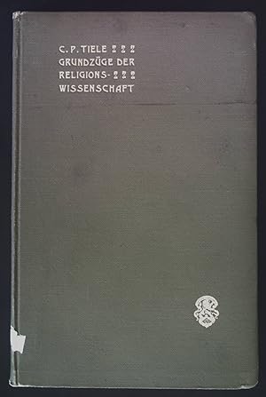 Image du vendeur pour Grundzge der Religionswissenschaft: eine kurzgefasste Einfhrung in das Studium der Religion und ihrer Geschichte. mis en vente par books4less (Versandantiquariat Petra Gros GmbH & Co. KG)