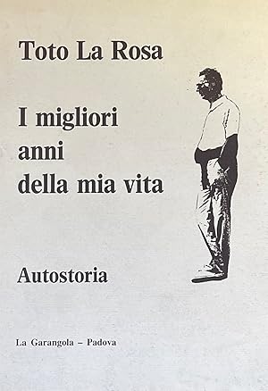 I MIGLIORI ANNI DELLA MIA VITA - AUTOSTORIA