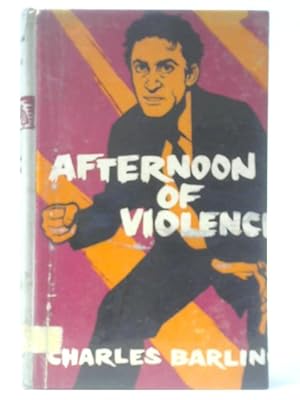 Bild des Verkufers fr Afternoon of Violence zum Verkauf von World of Rare Books