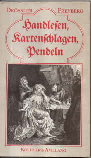 Seller image for Handlesen, Kartenschlagen, Pendeln. ber die Scheinkunst des Wahrsagens - wahr gesagt. for sale by Leonardu