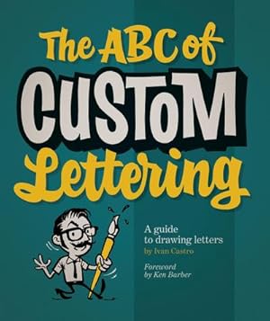 Bild des Verkufers fr The ABC Of Custom Lettering : A Practical Guide to Drawing Letters zum Verkauf von AHA-BUCH GmbH