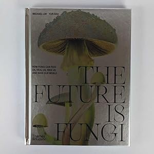 The Future is Fungi