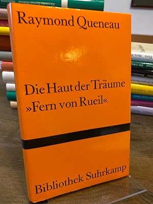 Die Haut der Träume "Fern von Rueil". Roman. Aus dem Französischen von Eugen Helmlé. (= Bibliothe...