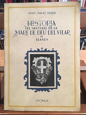 Imagen del vendedor de HISTRIA DEL SANTUARI DE LA MARE DE DU DEL VILAR DE BLANES a la venta por Antigua Librera Canuda