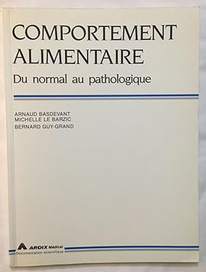 Image du vendeur pour Comportement Alimentaire : Du Normal Au Pathologique mis en vente par librairie philippe arnaiz