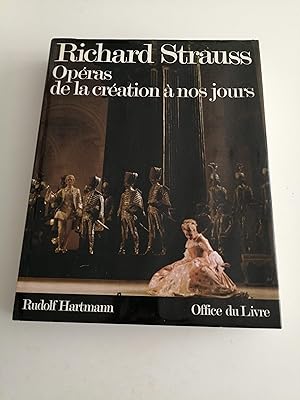 Richard Strauss : Opéras de la création à nos jours