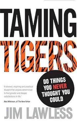 Immagine del venditore per Taming Tigers : Do things you never thought you could venduto da AHA-BUCH GmbH