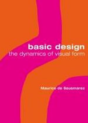Bild des Verkufers fr Basic Design : The Dynamics of Visual Form zum Verkauf von AHA-BUCH GmbH