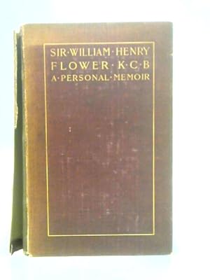 Immagine del venditore per Sir William Henry Flower: a Personal Memoir venduto da World of Rare Books
