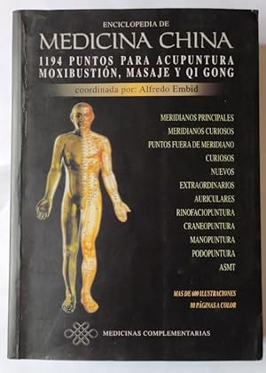 Seller image for Enciclopedia de medicina china : 1194 puntos para acupuntura, moxibustin, masaje y Qui Gong for sale by La Leona LibreRa