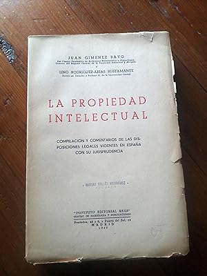 LA PROPIEDAD INTELECTUAL. Compilación y comentarios de las disposiciones legales vigentes en Espa...