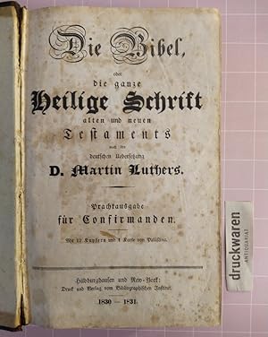 Die Bibel oder die ganze Heilige Schrift des Alten und Neuen Testaments nach der deutschen Uebers...