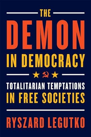 Bild des Verkufers fr The Demon in Democracy : Totalitarian Temptations in Free Societies zum Verkauf von AHA-BUCH GmbH