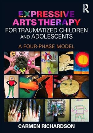 Bild des Verkufers fr Expressive Arts Therapy for Traumatized Children and Adolescents : A Four-Phase Model zum Verkauf von AHA-BUCH GmbH