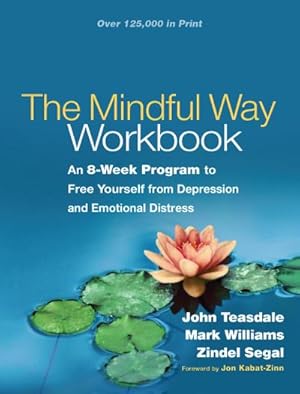 Bild des Verkufers fr The Mindful Way Workbook : An 8-Week Program to Free Yourself from Depression and Emotional Distress zum Verkauf von AHA-BUCH GmbH