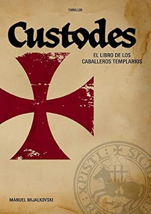 Immagine del venditore per El Libro de los Caballeros Templarios: Custodes (Spanish Edition) venduto da Redux Books