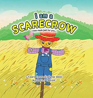Seller image for I Am a Scarecrow: I was made just for you. for sale by Redux Books