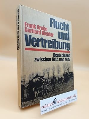 Bild des Verkufers fr Flucht und Vertreibung : Deutschland zwischen 1944 u. 1947. zum Verkauf von Roland Antiquariat UG haftungsbeschrnkt