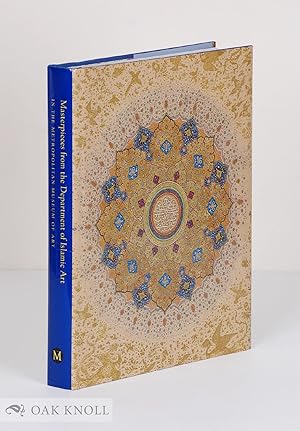 Immagine del venditore per MASTERPIECES FROM THE DEPARTMENT OF ISLAMIC ART IN THE METROPOLITAN MUSEUM OF ART venduto da Oak Knoll Books, ABAA, ILAB