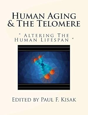 Bild des Verkufers fr Human Aging & The Telomere: " Altering The Human Lifespan zum Verkauf von Redux Books