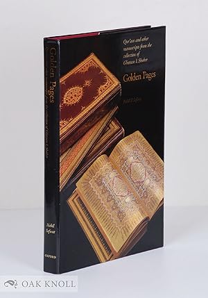 Immagine del venditore per GOLDEN PAGES. QUR'ANS AND OTHER MANUSCRIPTS FROM THE COLLECTION OF GHASSAN I. SHAKER venduto da Oak Knoll Books, ABAA, ILAB