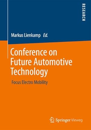 Bild des Verkäufers für Conference on Future Automotive Technology: Focus Electro Mobility zum Verkauf von Rheinberg-Buch Andreas Meier eK