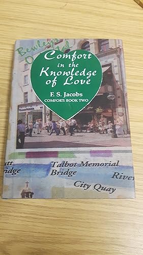 Image du vendeur pour Comfort in the Knowledge of Love. (Comfort Book Two) mis en vente par Cambridge Rare Books