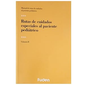 Seller image for RUTAS DE CUIDADOS ESPECIALES AL PACIENTE PEDITRICO. Volumen II for sale by LIBRERIA CLIO