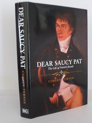 Dear Saucy Pat : The Life of Patrick Bronte