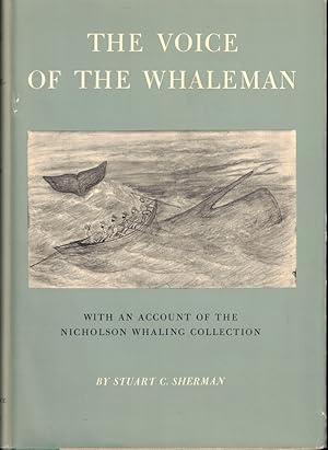 Image du vendeur pour The Voice of the Whaleman, With an Account of the Nicholson Whaling Collection mis en vente par Kenneth Mallory Bookseller ABAA