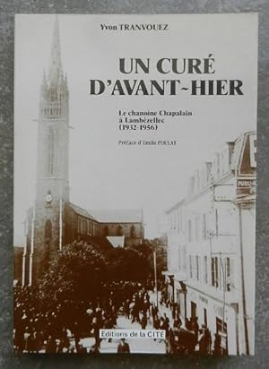 Seller image for Un cur d'avant-hier. Le chanoine Chapalain  Lambzellec (1932-1956). Prface D'Emile Poulat. for sale by Librairie les mains dans les poches