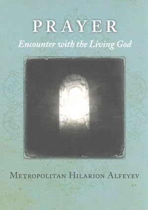 Imagen del vendedor de Prayer : Encounter With the Living God a la venta por GreatBookPrices